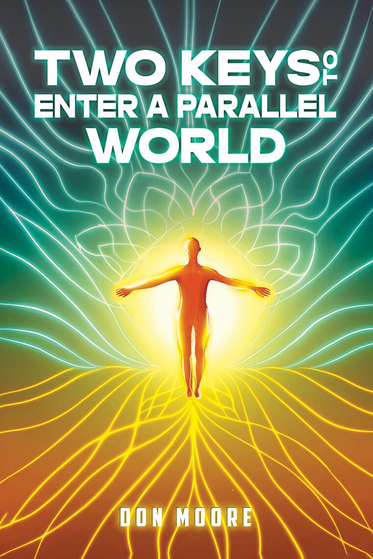 Two Keys to Enter a Parallel World by Don Moore (Ebook) - Read free for ...