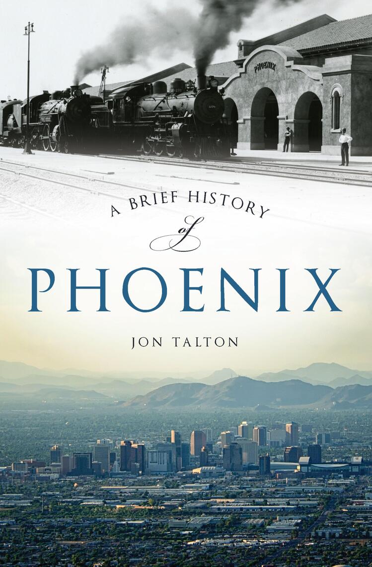 A Brief History of Phoenix by Jon Talton (Ebook) - Read free for 30 days