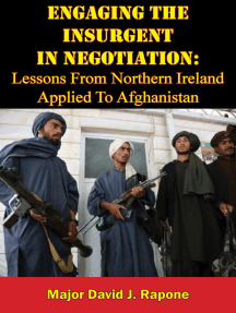 Engaging The Insurgent In Negotiation: Lessons From Northern Ireland Applied To Afghanistan