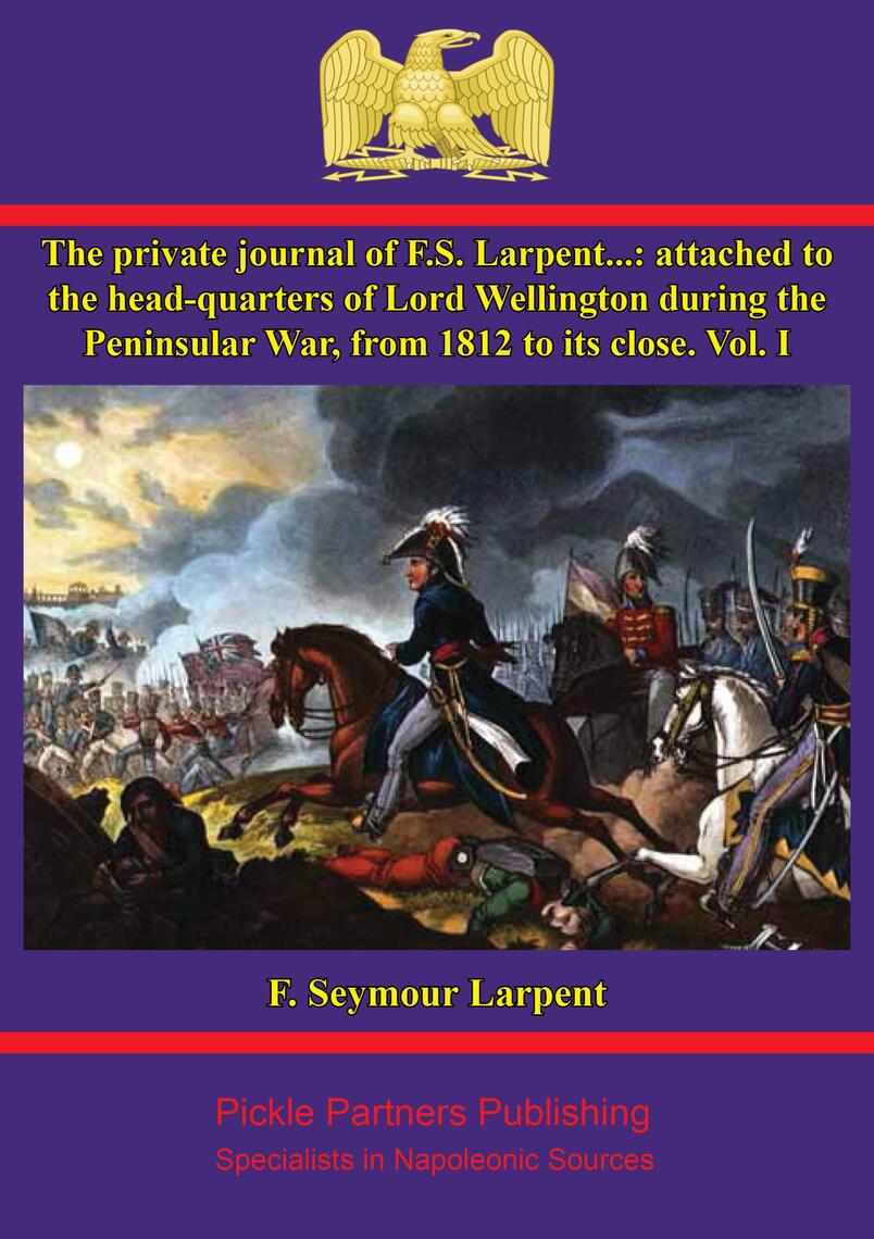 The Private Journal of F.S. Larpent - Vol. I by F. Seymour Larpent, Sir ...