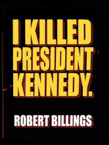 I Killed President Kennedy.