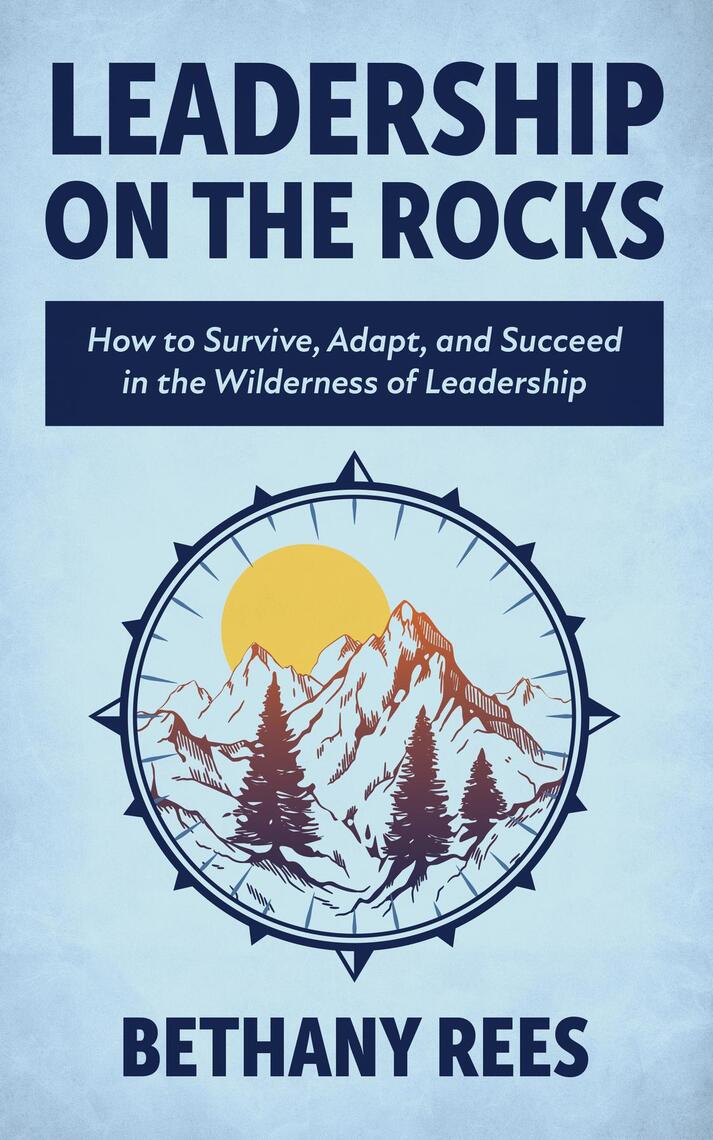 Leadership on the Rocks by Bethany Rees (Ebook) - Read free for 30 days