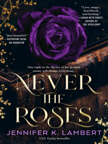 Never the Roses by Jennifer K. Lambert (Ebook) - Read free for 30 days