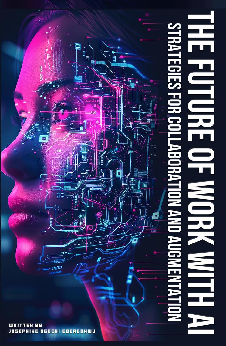 The Future of Work with AI by Josephine Ebereonwu (Ebook) - Read free ...
