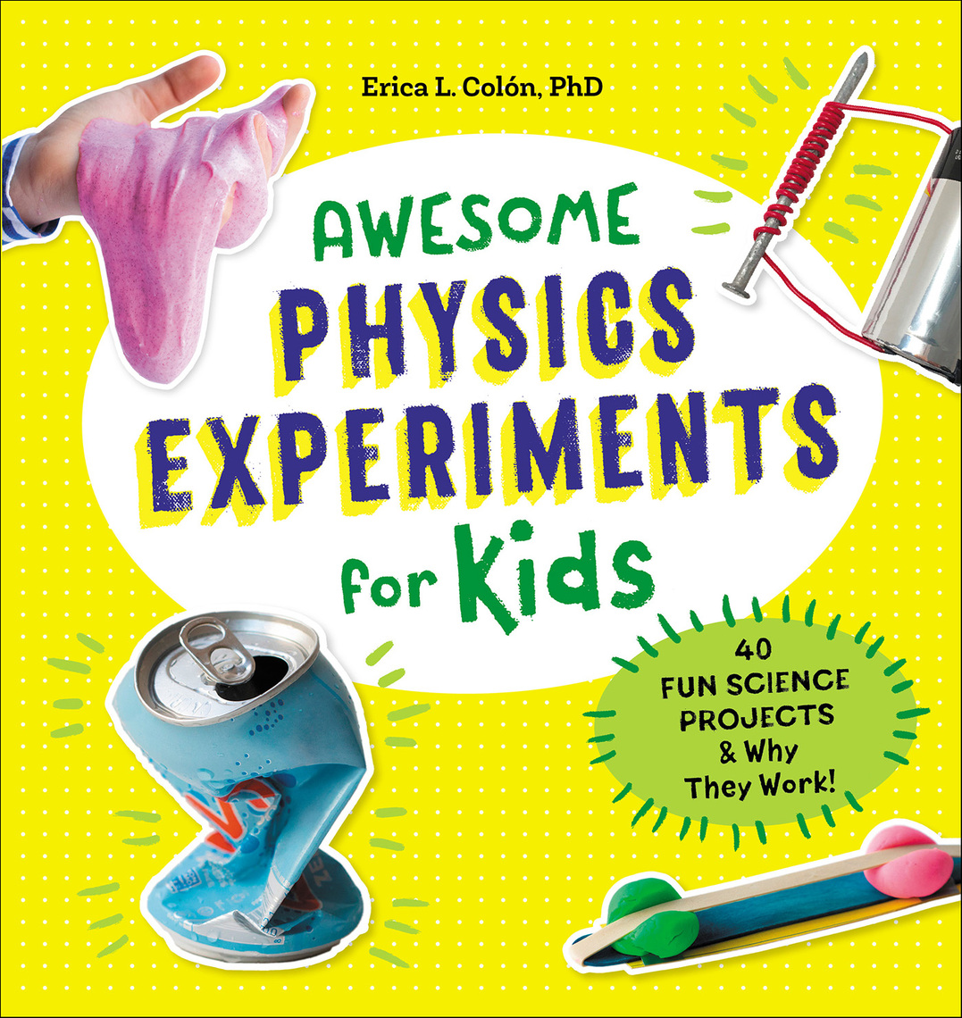 Awesome Physics Experiments for Kids by Erica L. Colón (Ebook) - Read ...