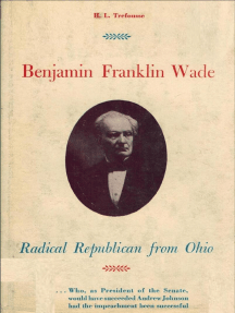 Benjamin Franklin Wade, radical Republican from Ohio