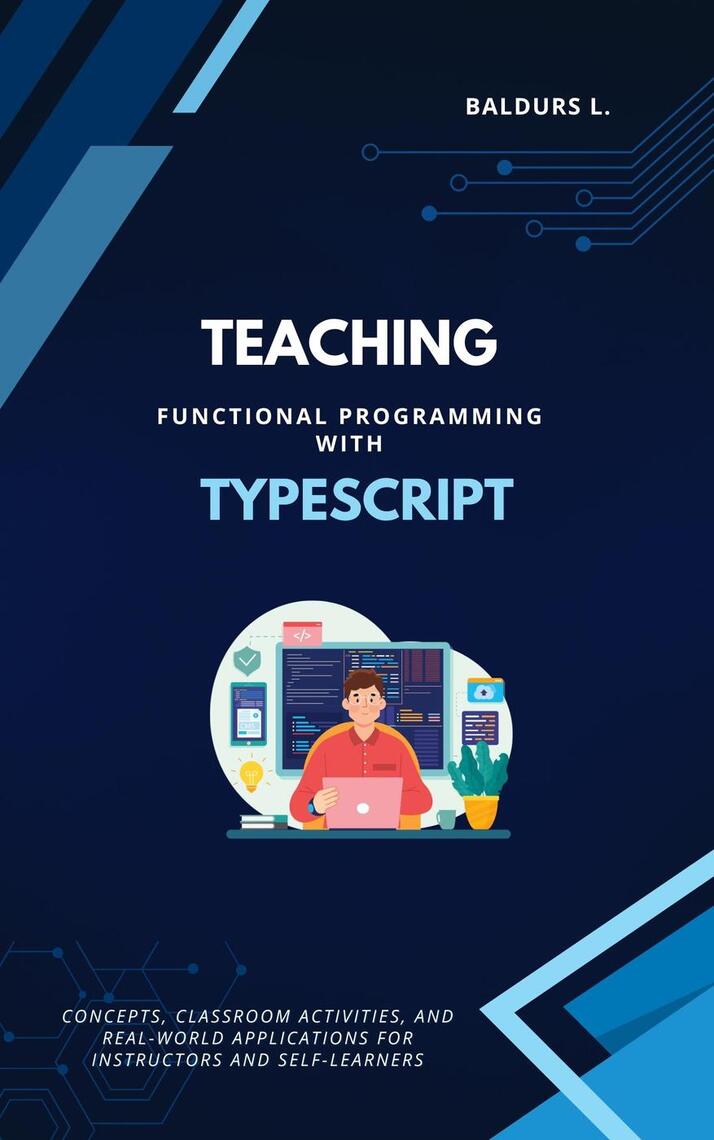 Teaching Functional Programming with TypeScript by Baldurs L. (Ebook ...