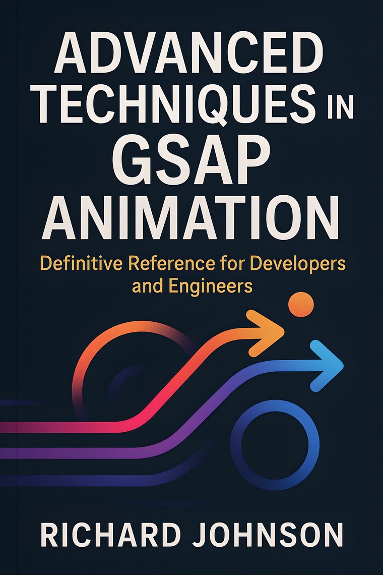 Advanced Techniques in GSAP Animation by Richard Johnson (Ebook) - Read ...