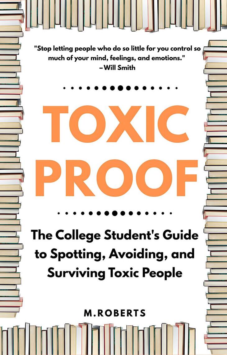 Toxic Proof The College Student's Guide to Spotting, Avoiding, and ...