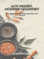 "Alte Weisheit, moderne Gesundheit: Ganzheitliche Heilpraktiken für heute"