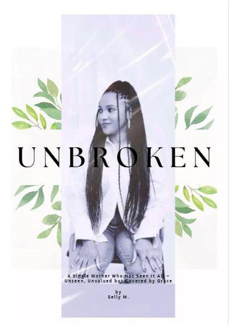 Unbroken: A Single Mother Who Has Seen It All - Unseen, Unvalued but ...