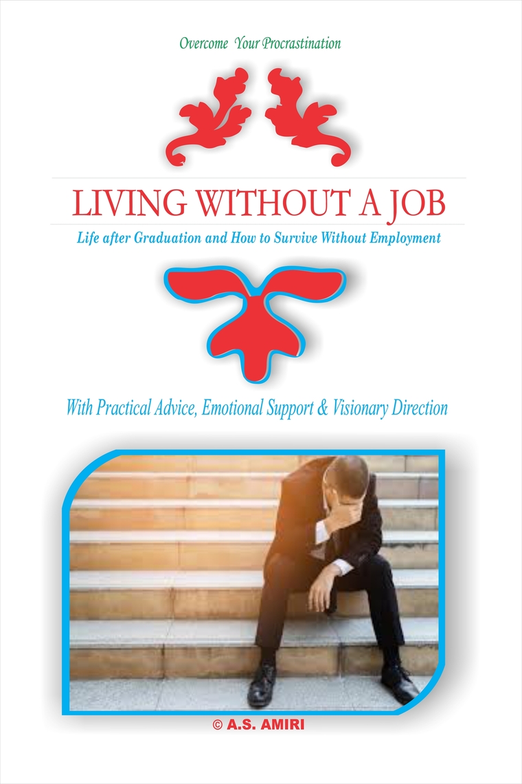 Living Without a Job by A.S. Amiri (Ebook) - Read free for 30 days