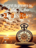 Le secret du grimoire ou…: Il était une fois… Le bonheur !