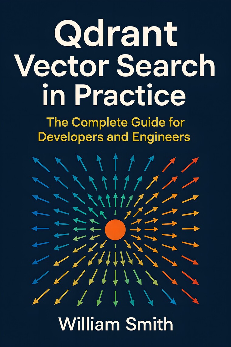 Qdrant Vector Search in Practice by William Smith (Ebook) - Read free ...