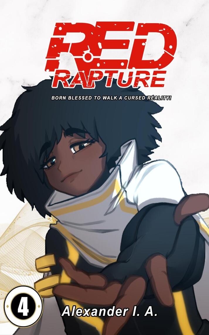 Red Rapture: Born Blessed To Walk A Cursed Reality! #4 by Alexander I ...