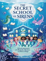 The Secret School of Sirens: 10 Ocean Adventures with Mermaids, Monsters, and Musical Magic