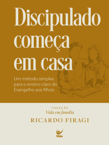 Discipulado começa em casa (Coleção Vida em Família) por Ricardo Firagi ...