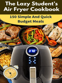 The Lazy Student’s Air Fryer Cookbook: 150 Simple & Quick Budget Meals ...