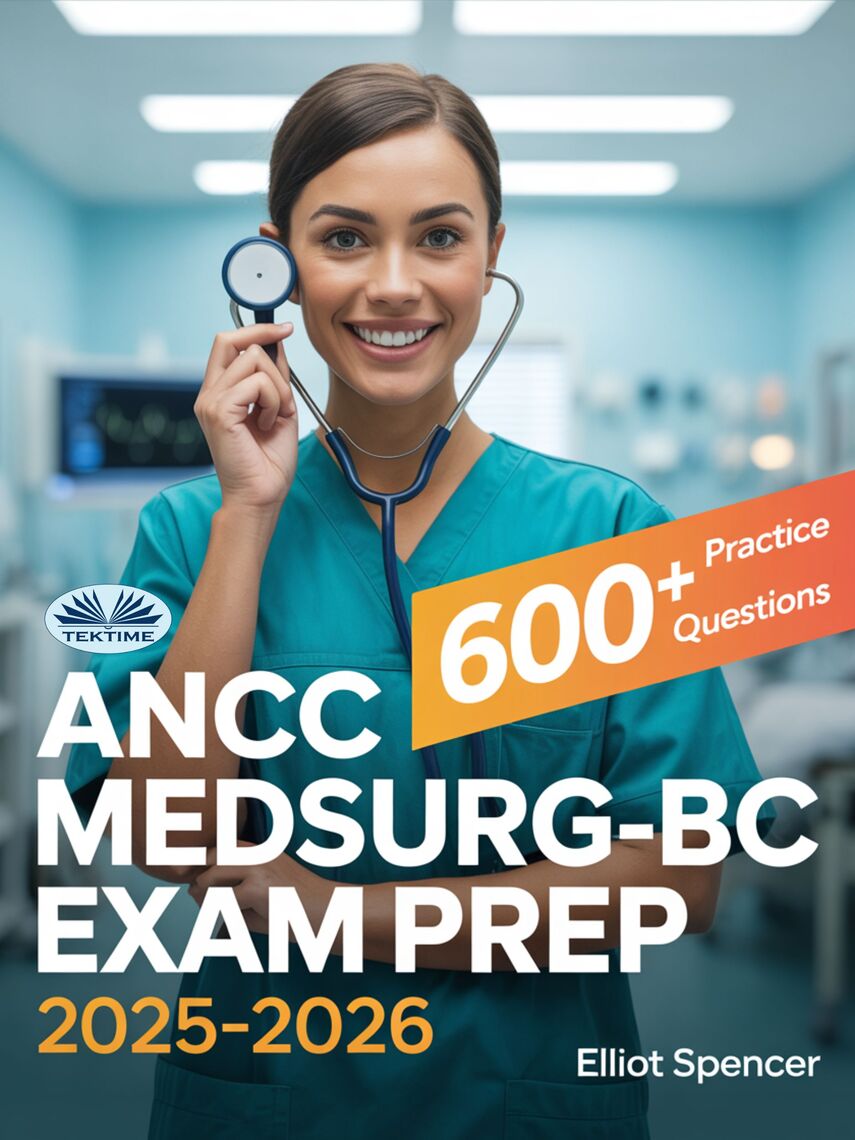 ANCC MedSurg-BC Exam Prep 2025–2026 by Elliot Spencer (Ebook) - Read ...