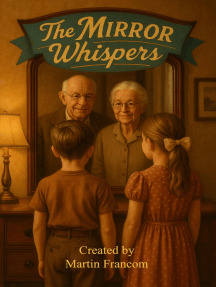 The Mirror Whispers: Echoes From Your Future Self by Martin Francom ...