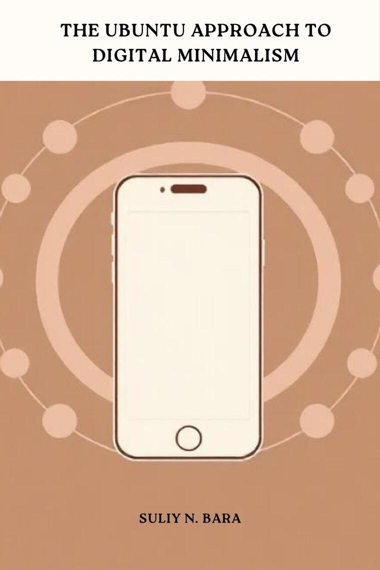 The Ubuntu Approach to Digital Minimalism by Suliy Bara (Ebook) - Read ...