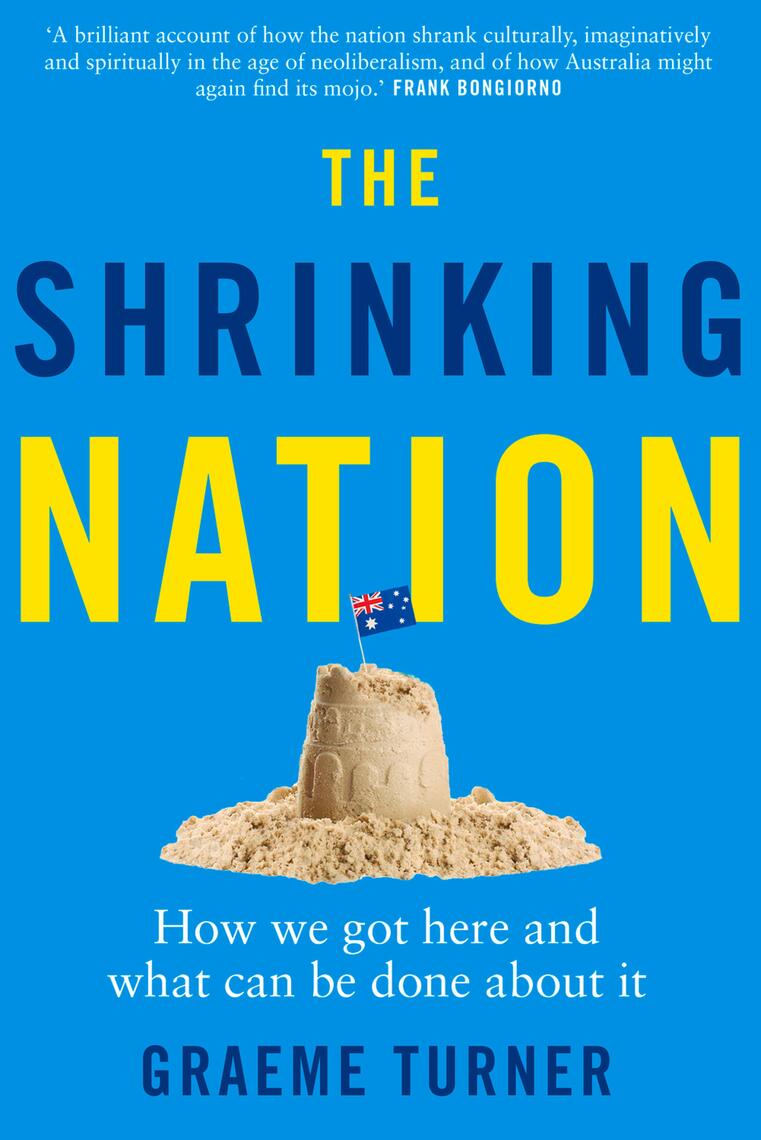 The Shrinking Nation by Graeme Turner (Ebook) - Read free for 30 days