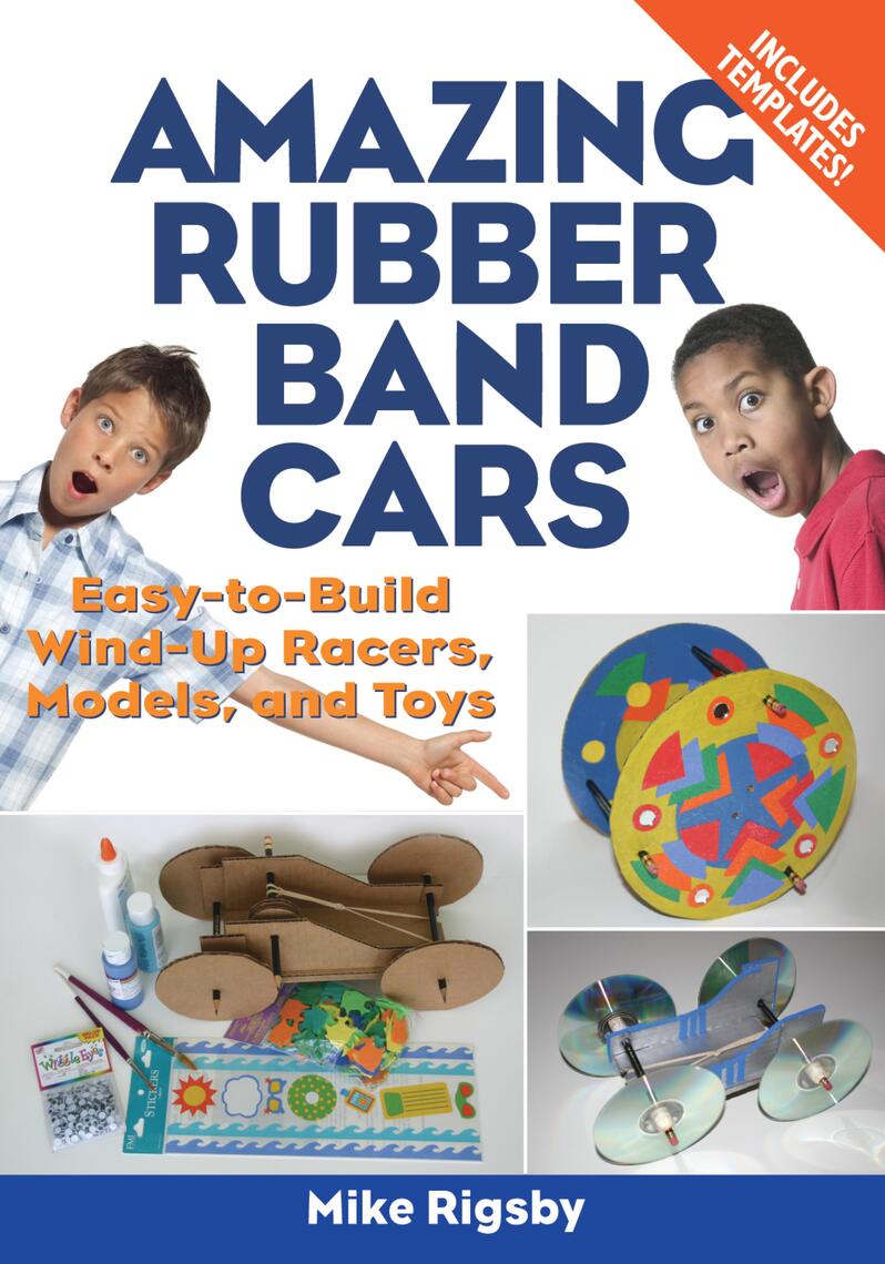 Amazing Rubber Band Cars by Mike Rigsby (Ebook) - Read free for 30 days