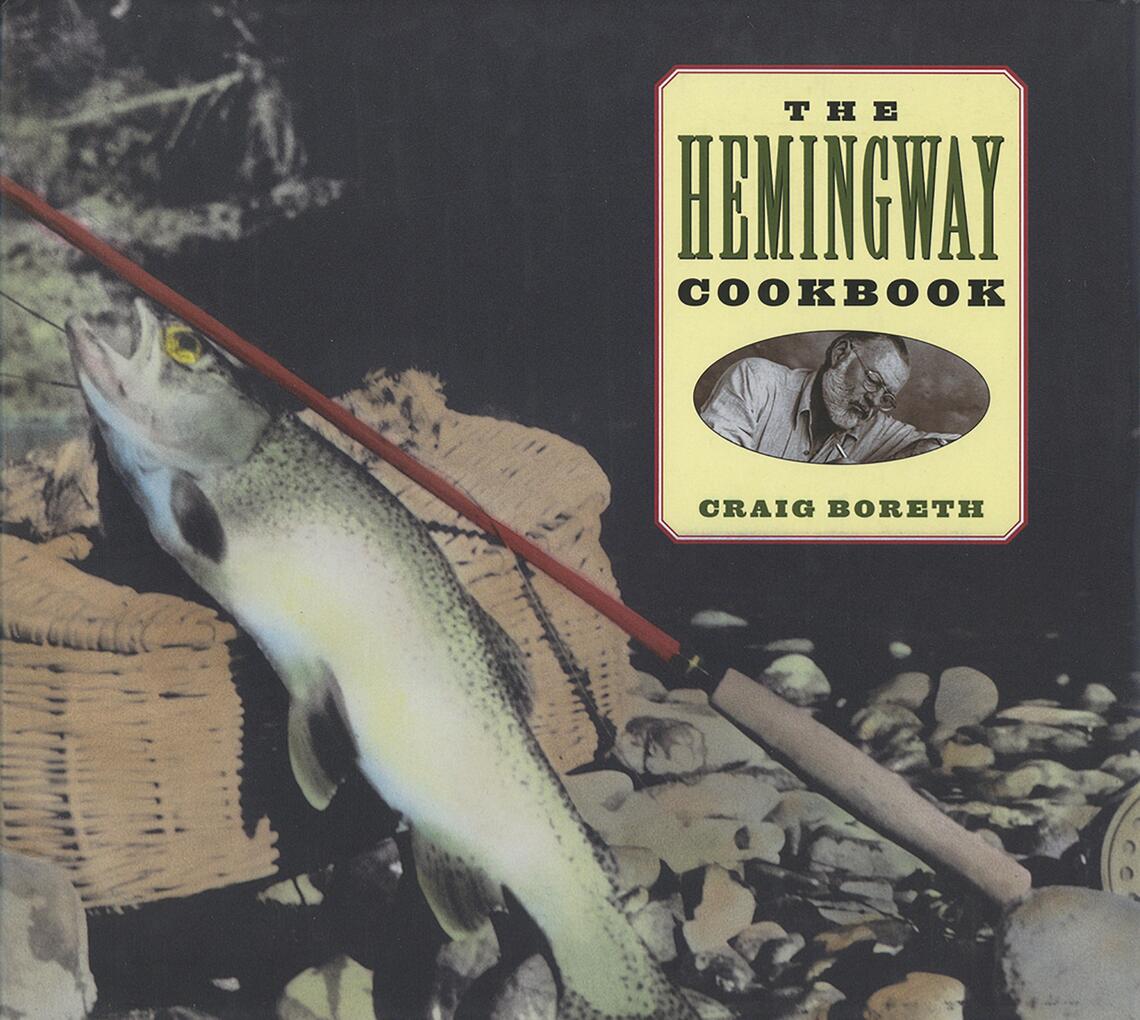 The Hemingway Cookbook by Craig Boreth (Ebook) - Read free for 30 days