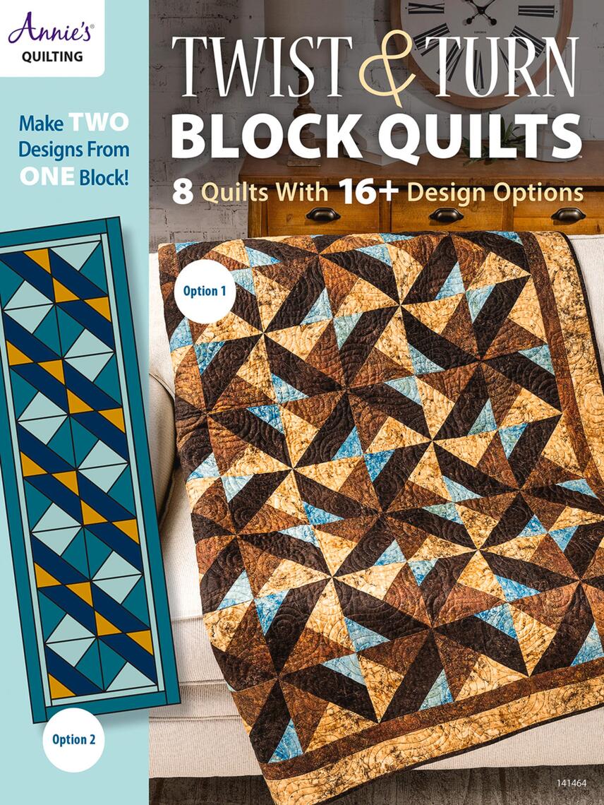 Twist & Turn Block Quilts by Annie's (Ebook) - Read free for 30 days
