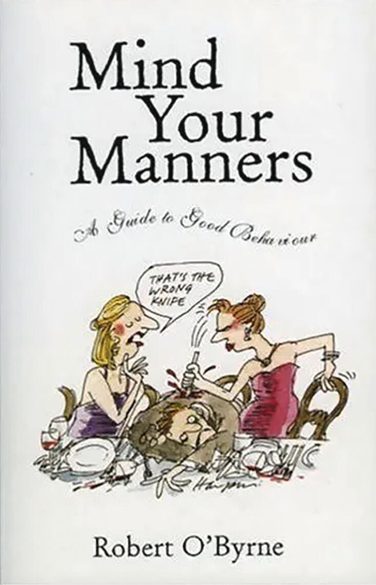 Mind Your Manners by Robert O'Byrne (Ebook) - Read free for 30 days