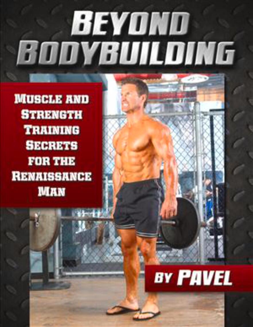 Beyond Bodybuilding by Pavel Tsatsouline (Ebook) Read free for