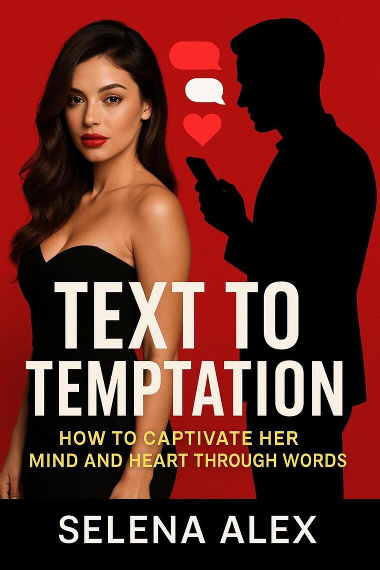 Text To Temptation: How To Captivate Her Mind And Heart Through words ...