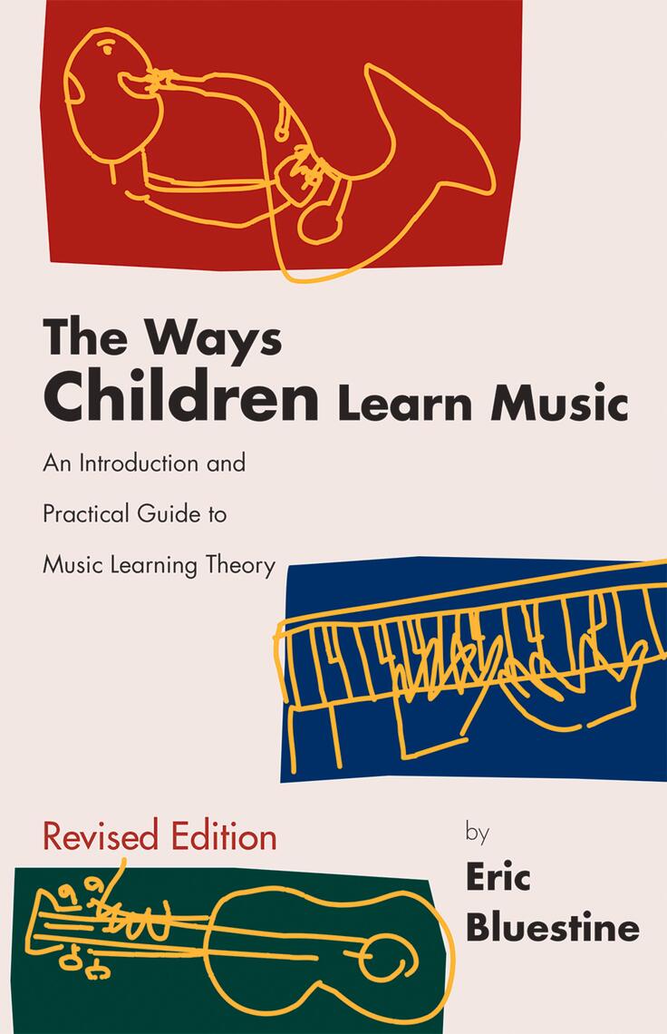 The Ways Children Learn Music by Eric Bluestine (Ebook) - Read free for ...