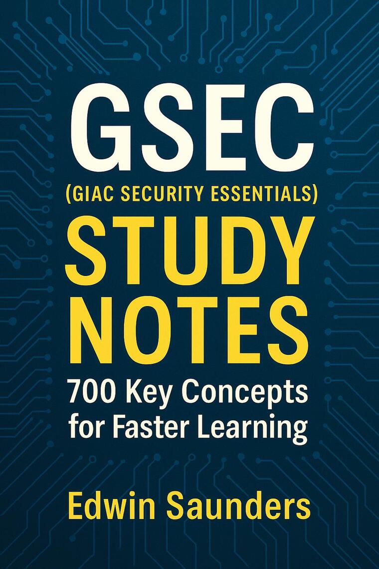GSEC (GIAC Security Essentials) Study Notes: 700 Key Concepts for ...