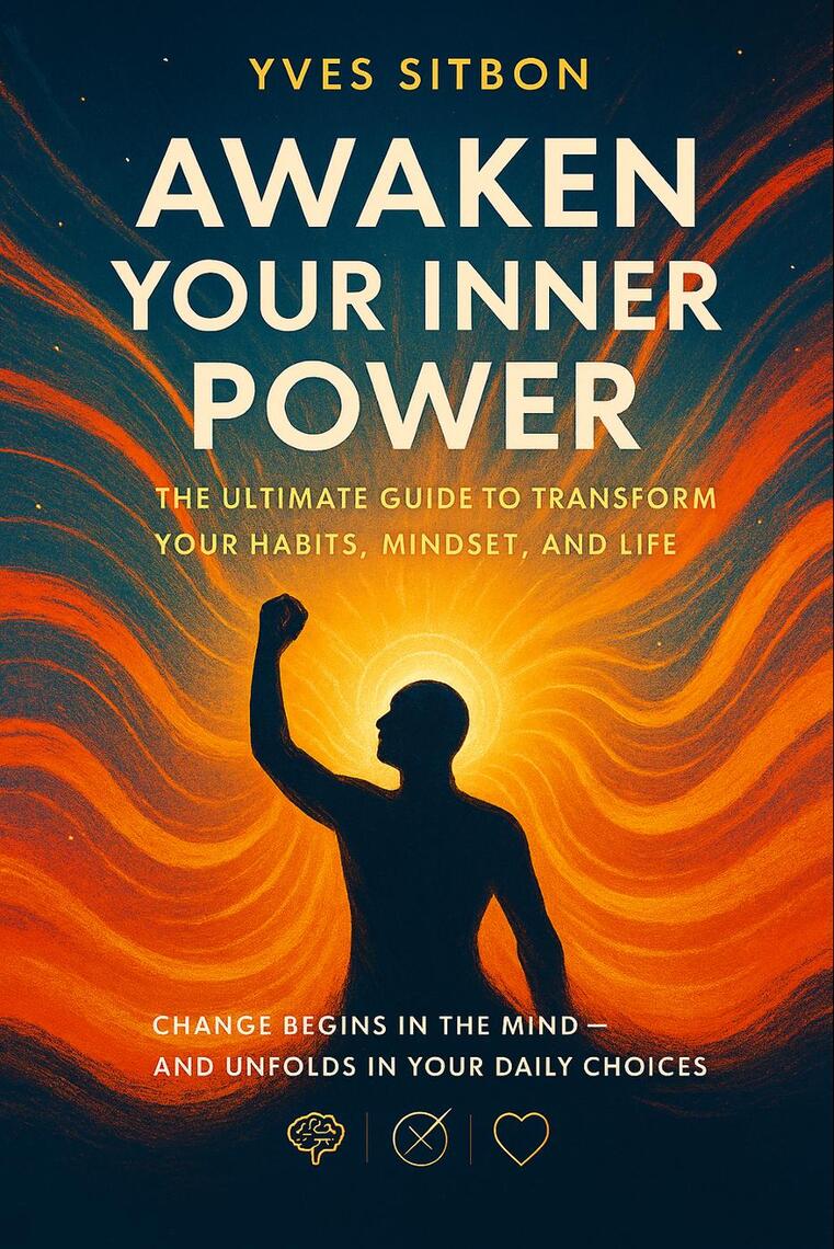 Awaken Your Inner Power: The Ultimate Guide to Transform Your Habits ...