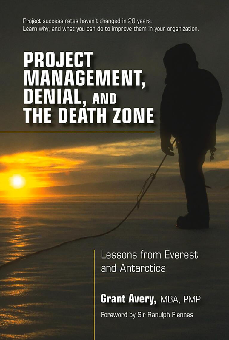 Project Management, Denial, and the Death Zone by Grant Avery (Ebook ...