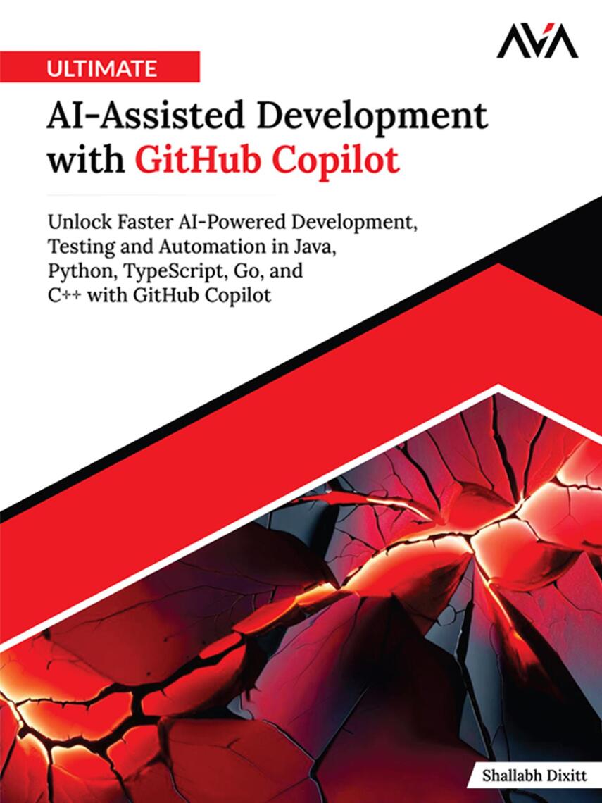 Ultimate AI-Assisted Development with GitHub Copilot by Shallabh Dixitt ...