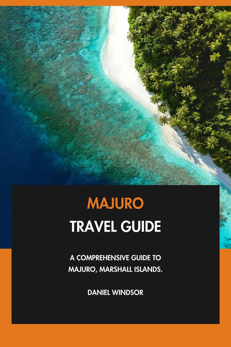 Majuro Travel Guide: A Comprehensive Guide to Majuro, Marshall Islands ...
