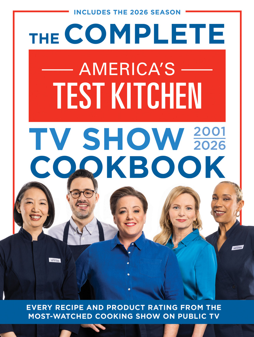 The Complete America’s Test Kitchen TV Show Cookbook 2001–2026 by ...