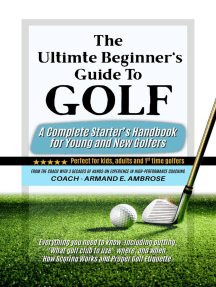 The Ultimate Beginners Guide To Golf: A Complete Starter’s Handbook for ...