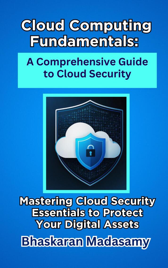 Cloud Computing Fundamentals: A Comprehensive Guide to Cloud Security ...