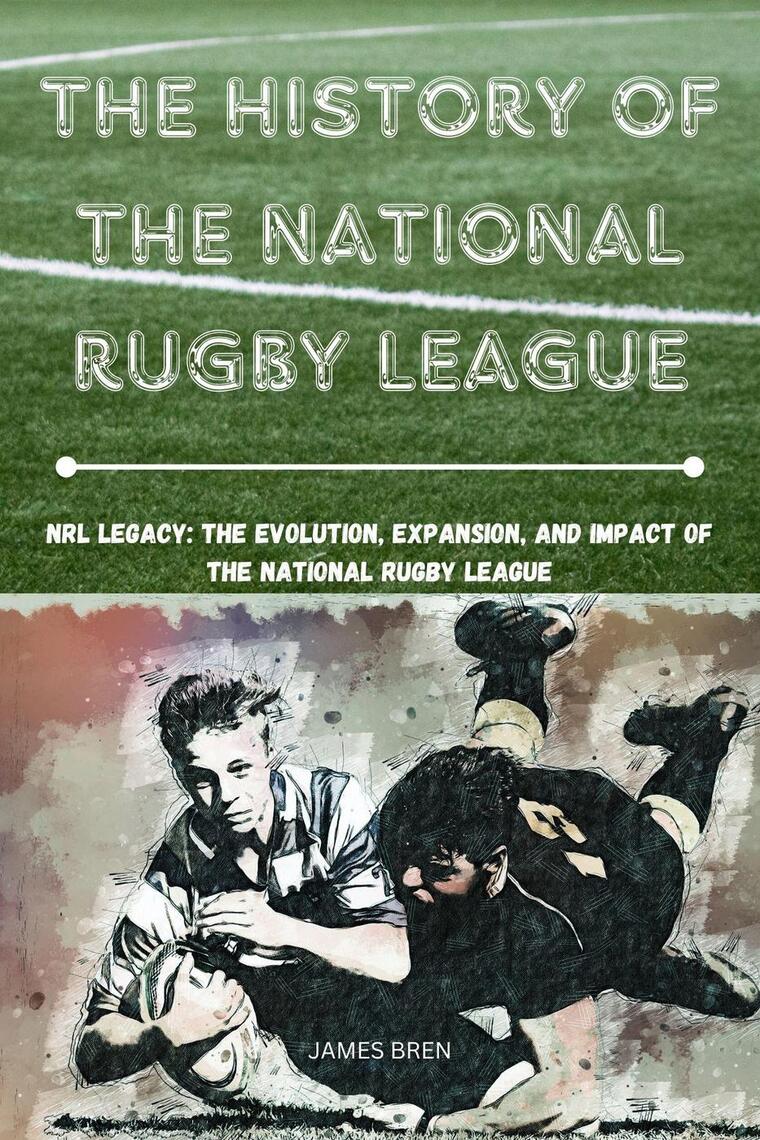 The History of the National Rugby League by James Bren (Ebook) - Read ...