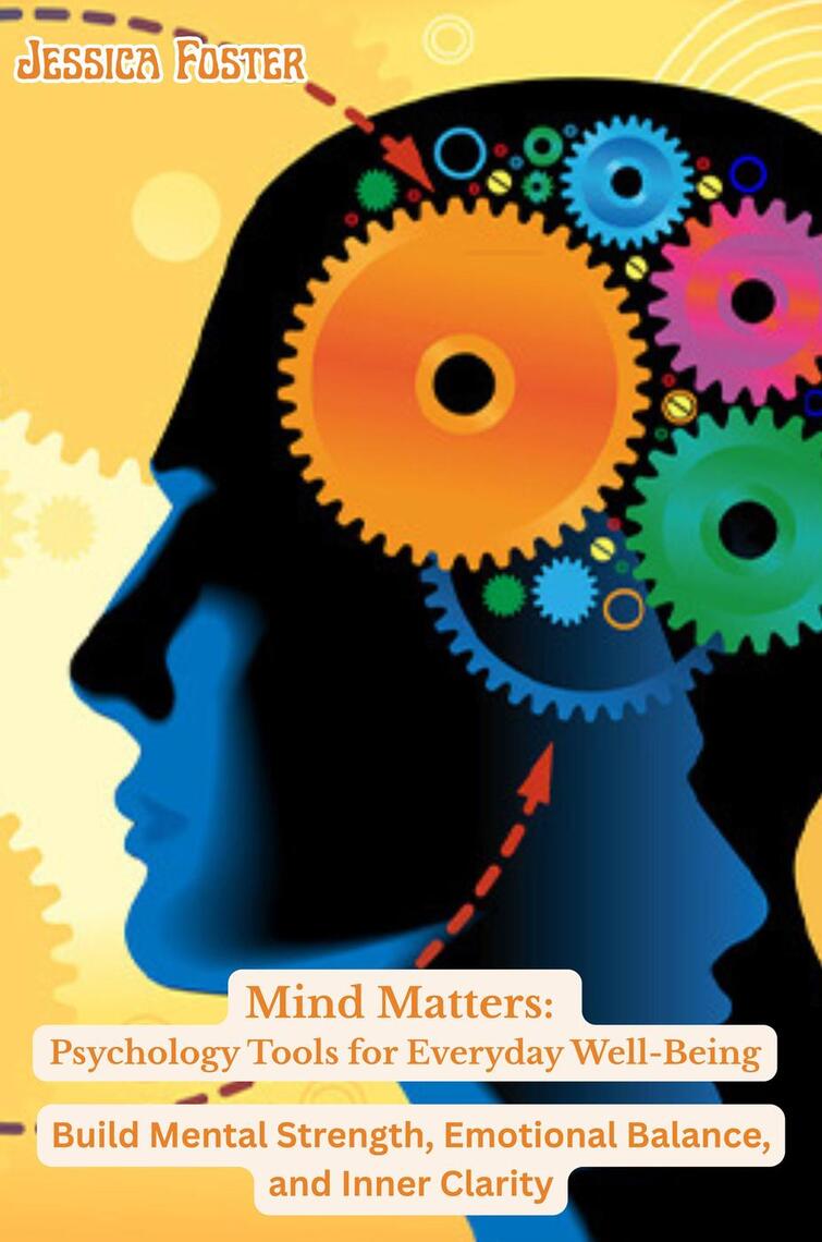 Mind Matters: Psychology Tools for Everyday Well-Being-Build Mental ...