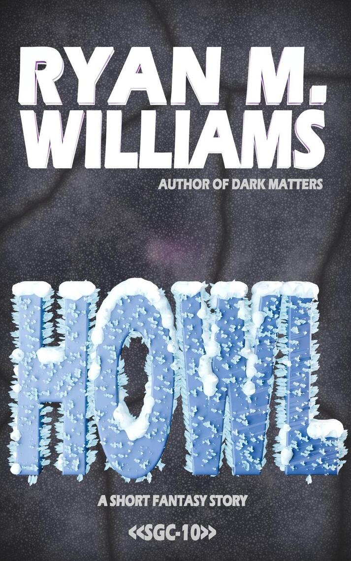 Howl by Ryan M. Williams (Ebook) - Read free for 30 days