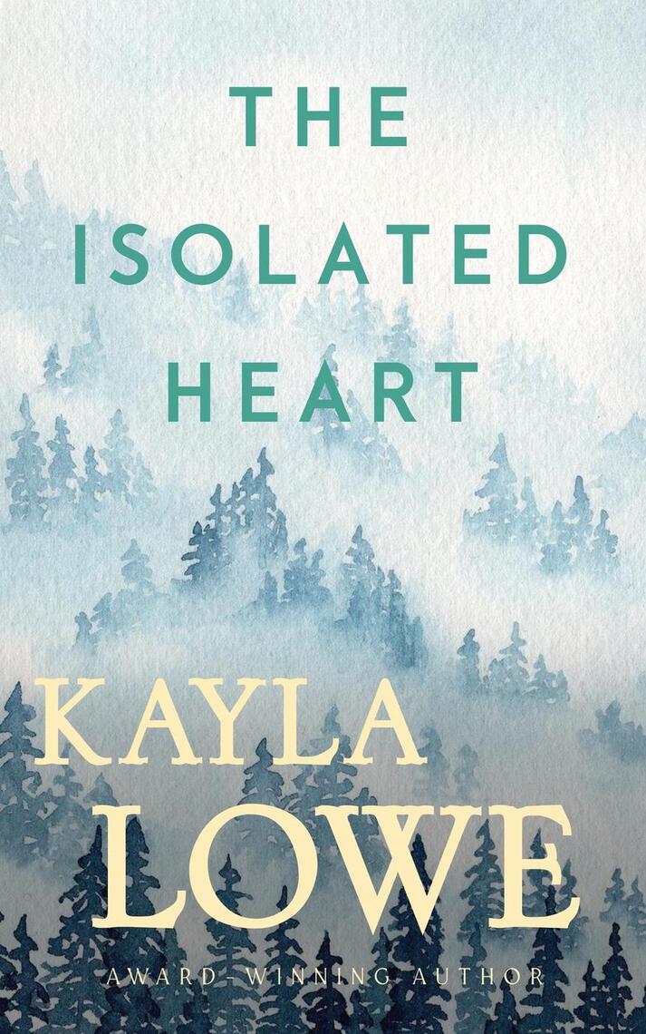 The Isolated Heart by Kayla Lowe (Ebook) - Read free for 30 days