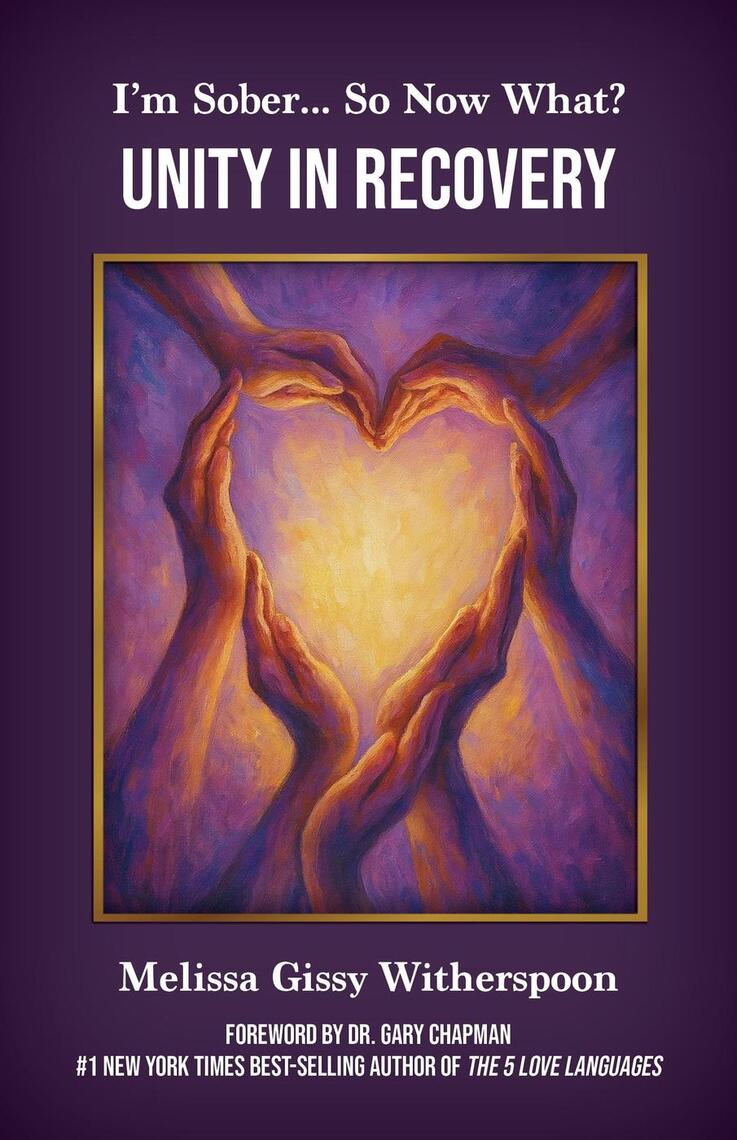 I'm Sober... So Now What?: Unity in Recovery by Melissa Gissy ...