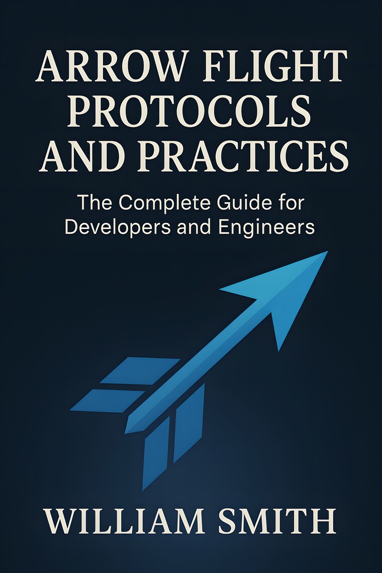 Arrow Flight Protocols and Practices by William Smith (Ebook) - Read ...