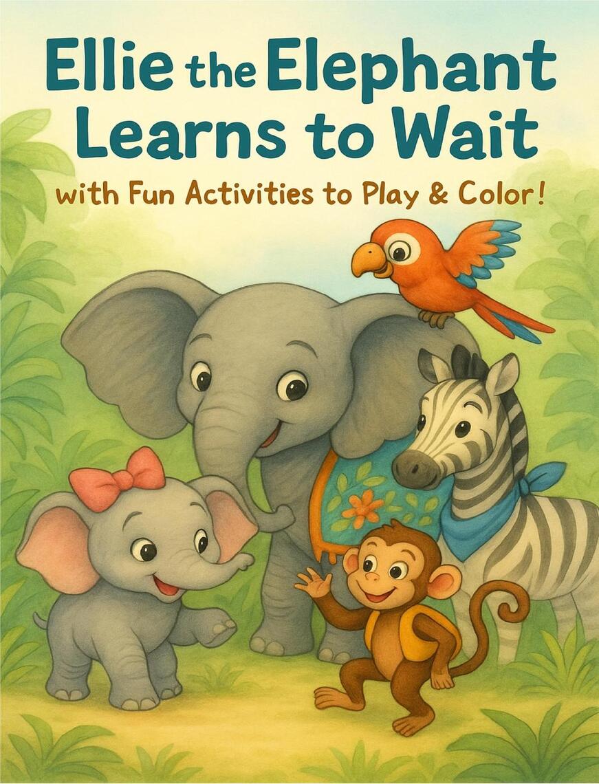 Ellie The Elephant Learns To Wait With Fun Activities To Play Color