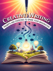 Creative Writing: Prompts and Exercises to Spark Your Imagination by ...