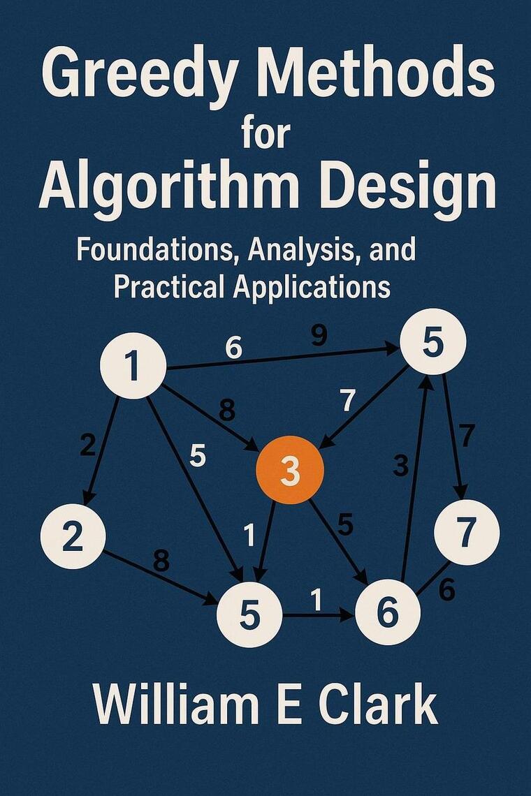 Greedy Methods for Algorithm Design: Foundations, Analysis, and ...